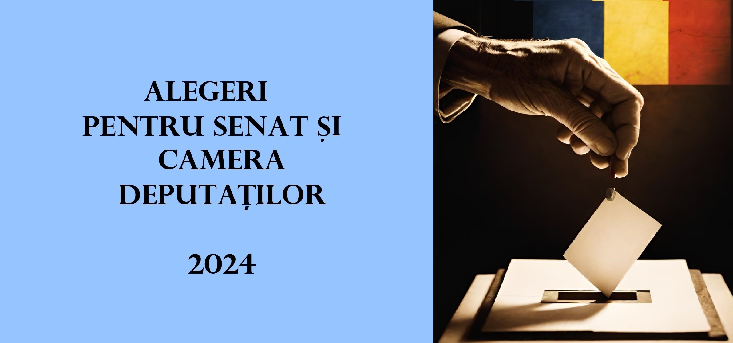 ALEGERI PENTRU SENAT ȘI CAMERA DEPUTAȚILOR 2024